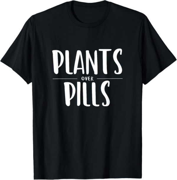 Plants Over Pills TShirt Vegan WFPB Herbalism Plant Medicine... - Image 2